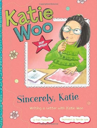 Sincerely, Katie: Writing a Letter with Katie Woo (Katie Woo, Star Writer)